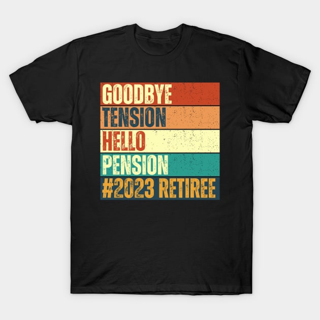 Goodbye Tension Hello Pension T-Shirt by Annabelhut